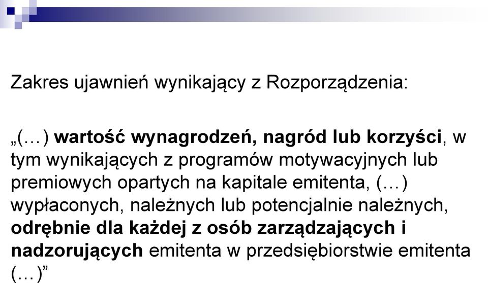 kapitale emitenta, ( ) wypłaconych, należnych lub potencjalnie należnych, odrębnie