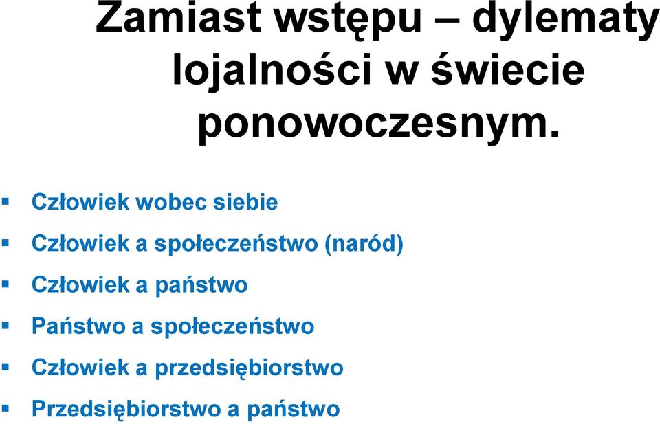 Człowiek wobec siebie Człowiek a społeczeństwo
