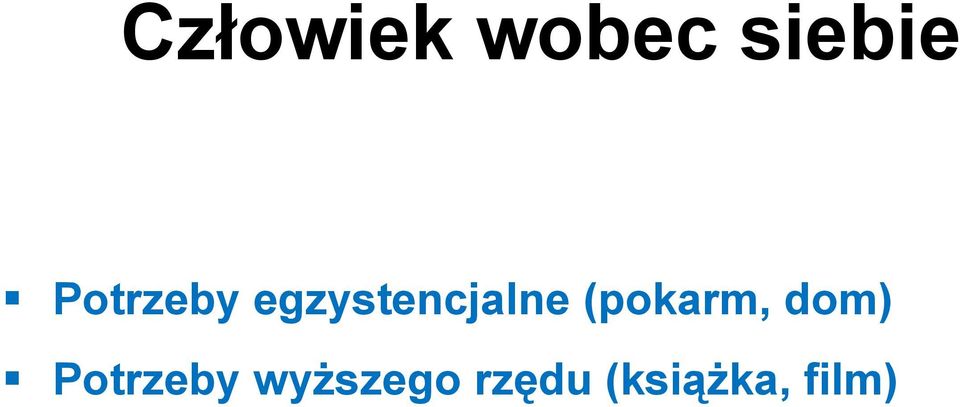 (pokarm, dom) Potrzeby