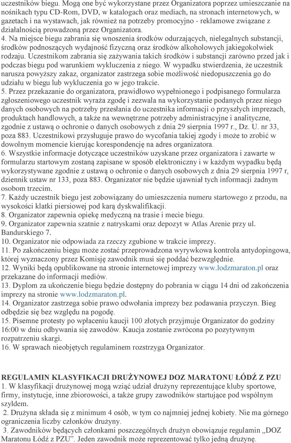 potrzeby promocyjno - reklamowe związane z działalnością prowadzoną przez Organizatora. 4.