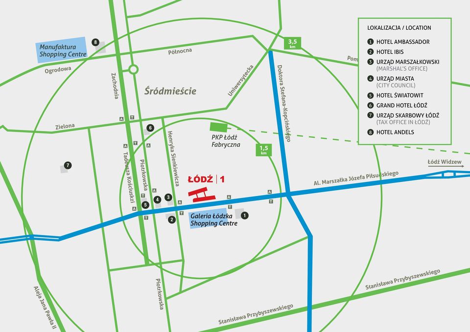 Fabryczna 1,5 km 7 8 URZĄD SKRBOWY ŁÓDŹ (X OFFICE IN ŁÓDŹ) HOEL NDELS Henryka Sienkiewicza adeusza Kościuskzi 7 l.