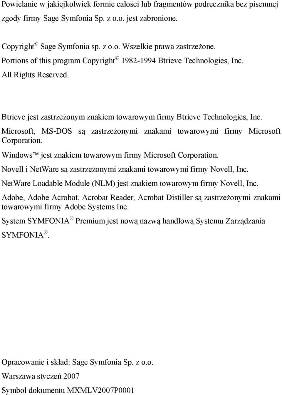 Microsoft, MS-DOS są zastrzeżonymi znakami towarowymi firmy Microsoft Corporation. Windows jest znakiem towarowym firmy Microsoft Corporation.