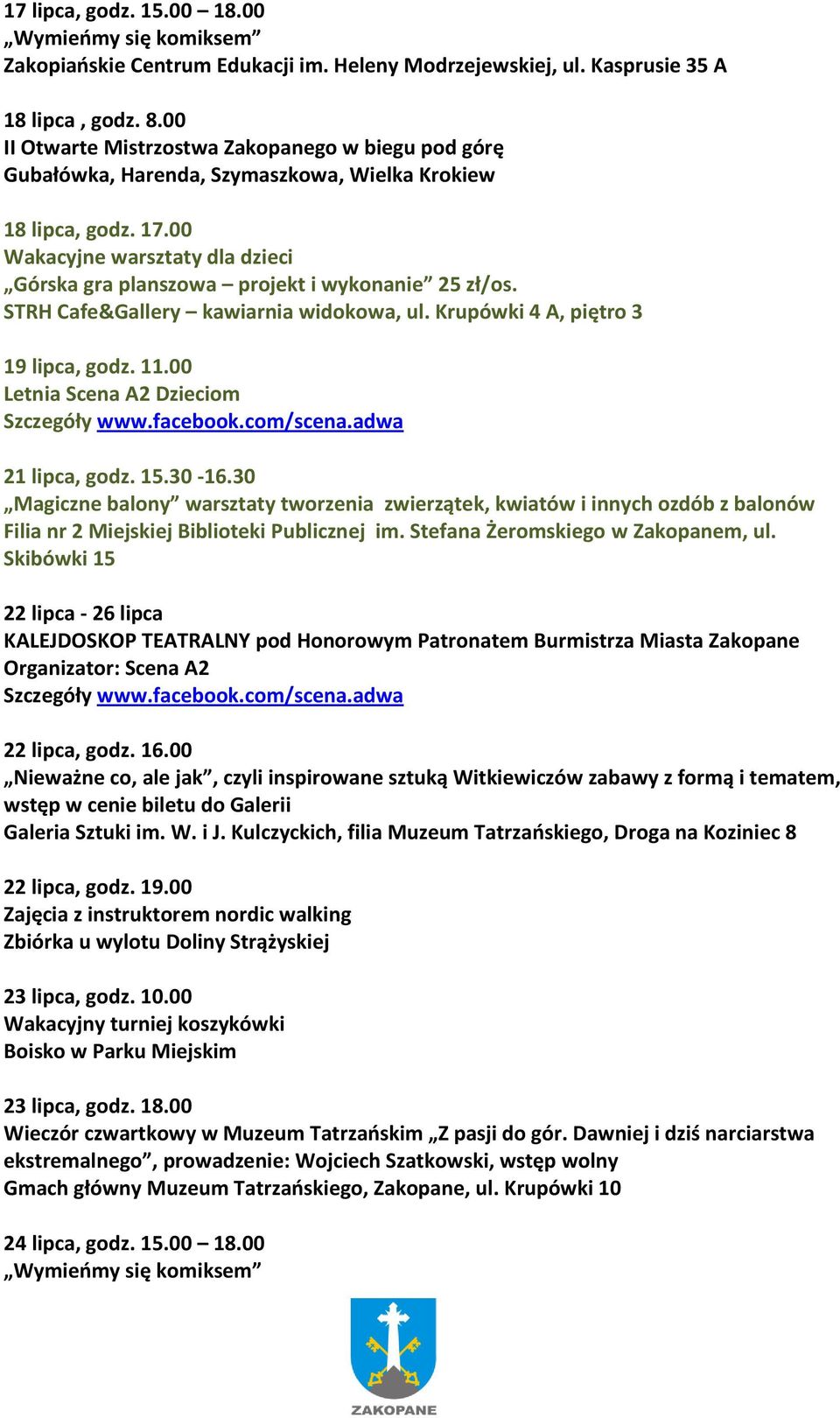 00 Letnia Scena A2 Dzieciom Szczegóły www.facebook.com/scena.adwa 21 lipca, godz. 15.30-16.