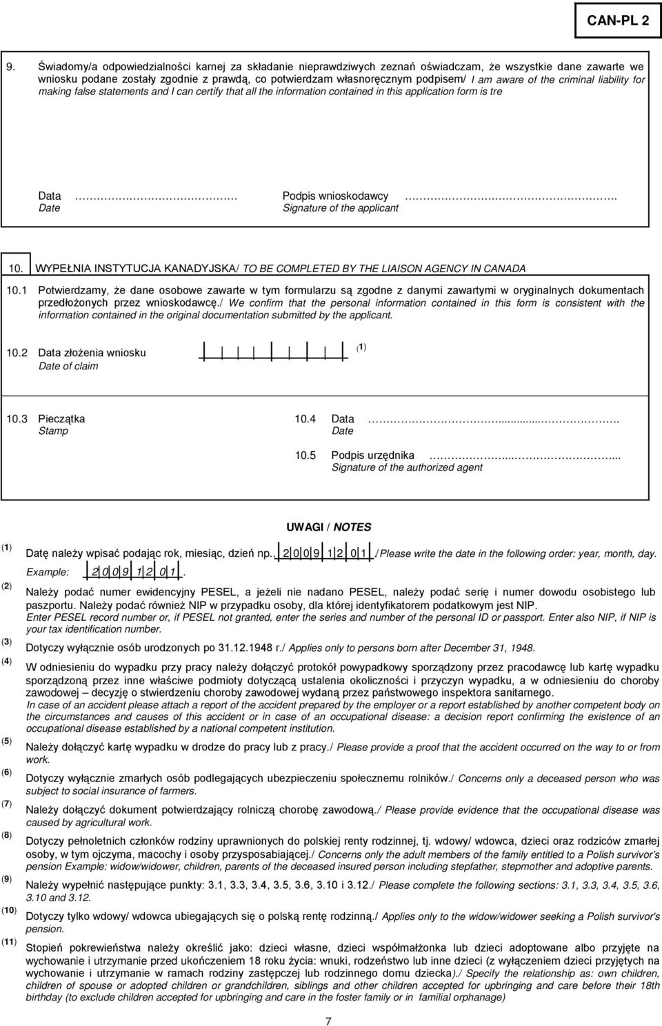 . Date Signature of the applicant 10. WYPEŁNIA INSTYTUCJA KANADYJSKA/ TO BE COMPLETED BY THE LIAISON AGENCY IN CANADA 10.