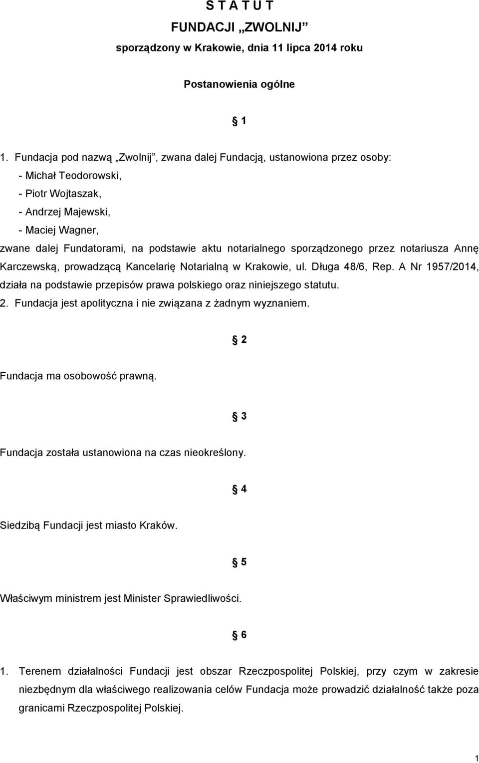 notarialnego sporządzonego przez notariusza Annę Karczewską, prowadzącą Kancelarię Notarialną w Krakowie, ul. Długa 48/6, Rep.