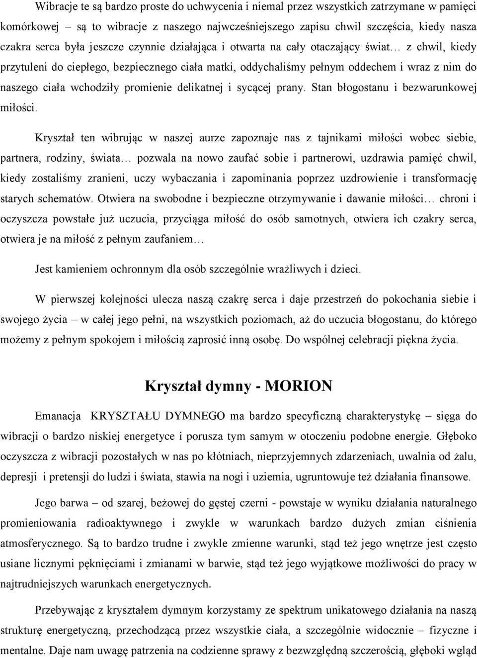 promienie delikatnej i sycącej prany. Stan błogostanu i bezwarunkowej miłości.