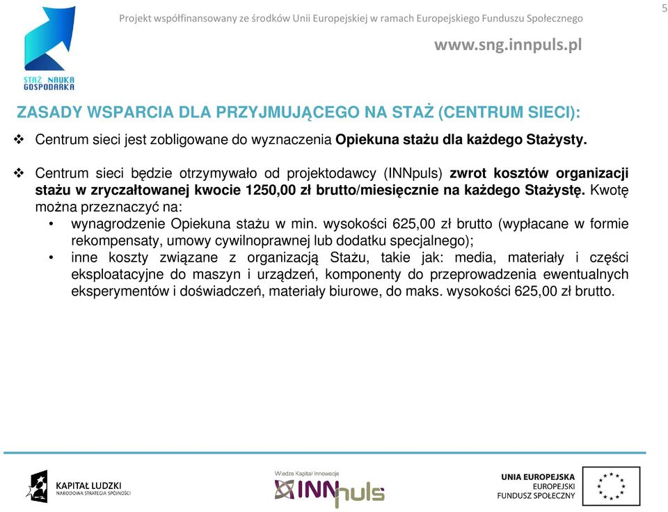 Kwotę można przeznaczyć na: wynagrodzenie Opiekuna stażu w min.