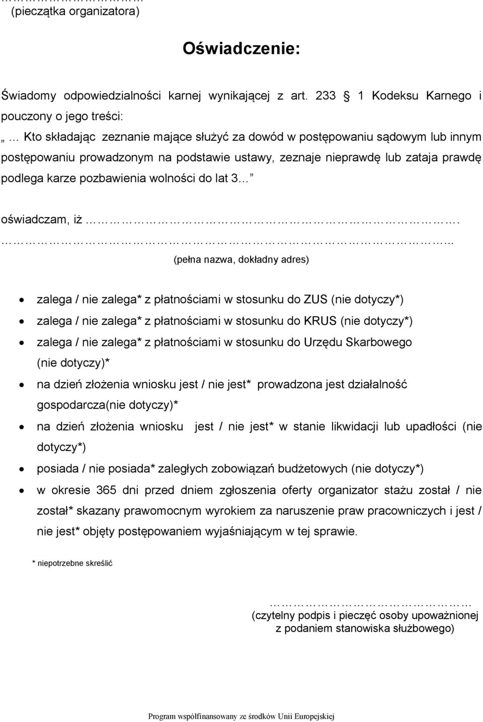 zataja prawdę podlega karze pozbawienia wolności do lat 3 oświadczam, iż.