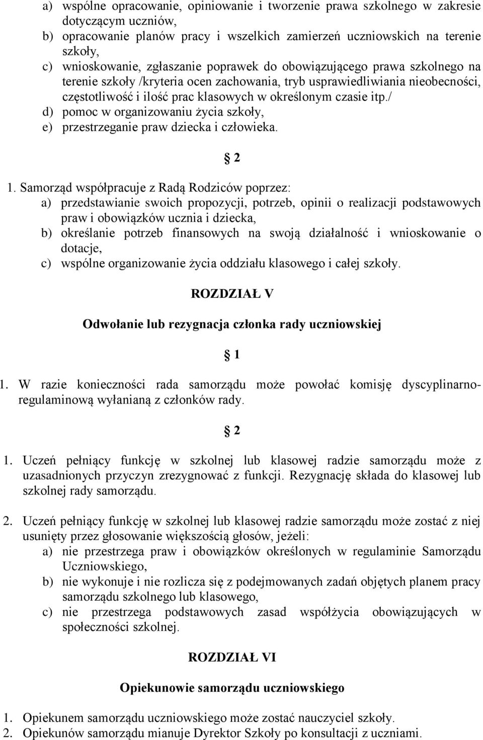 / d) pomoc w organizowaniu życia szkoły, e) przestrzeganie praw dziecka i człowieka. 1.