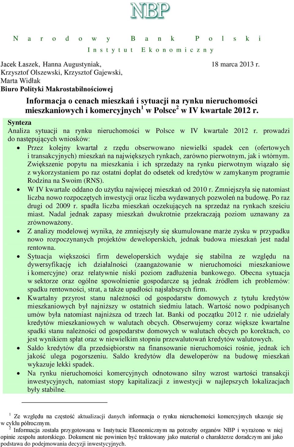 IV kwartale 212 r. Synteza Analiza sytuacji na rynku nieruchomości w Polsce w IV kwartale 212 r.