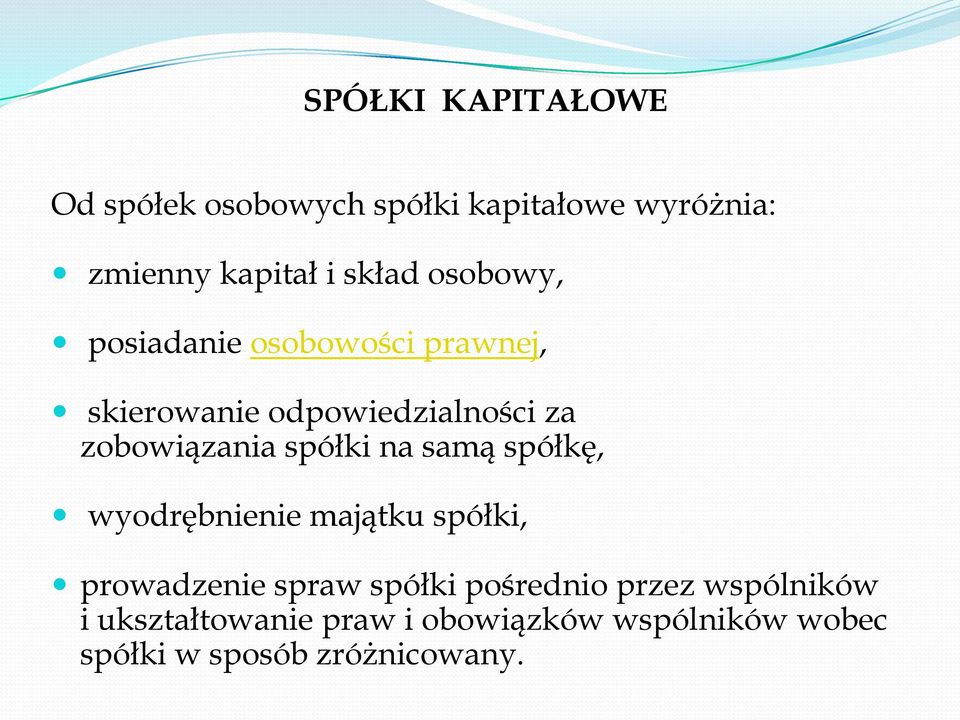 spółki na samą spółkę, wyodrębnienie majątku spółki, prowadzenie spraw spółki pośrednio