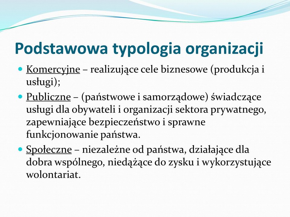 prywatnego, zapewniające bezpieczeństwo i sprawne funkcjonowanie państwa.