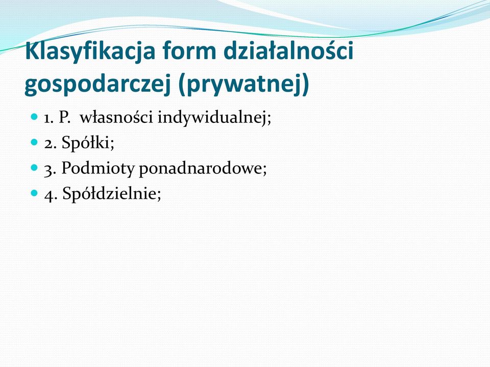 własności indywidualnej; 2.