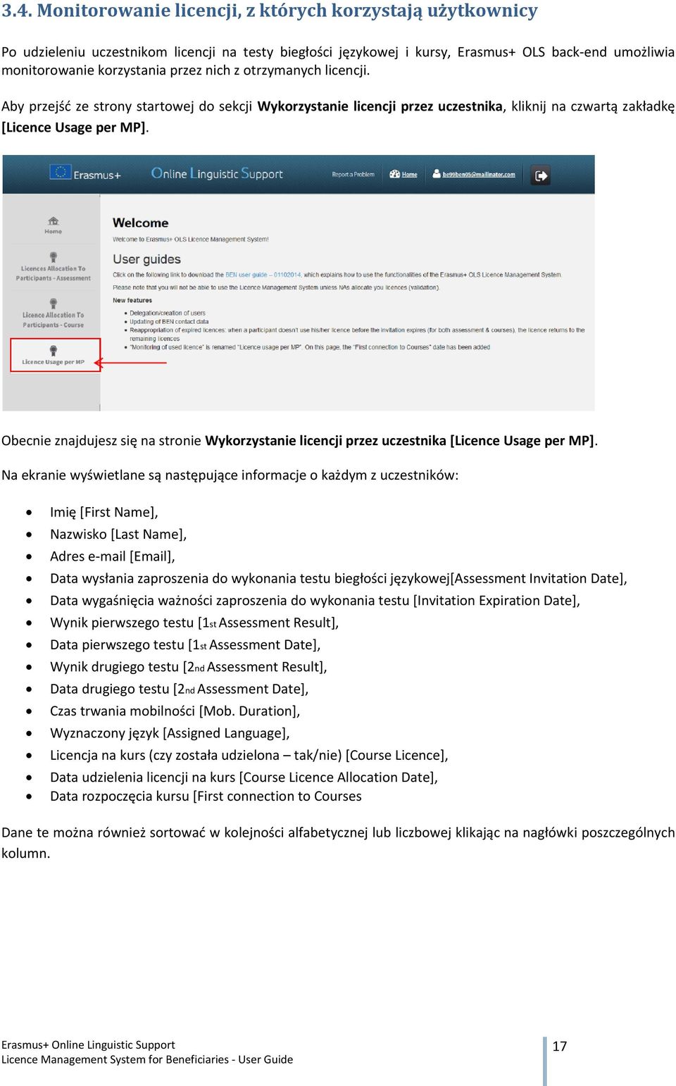 Obecnie znajdujesz się na stronie Wykorzystanie licencji przez uczestnika [Licence Usage per MP].