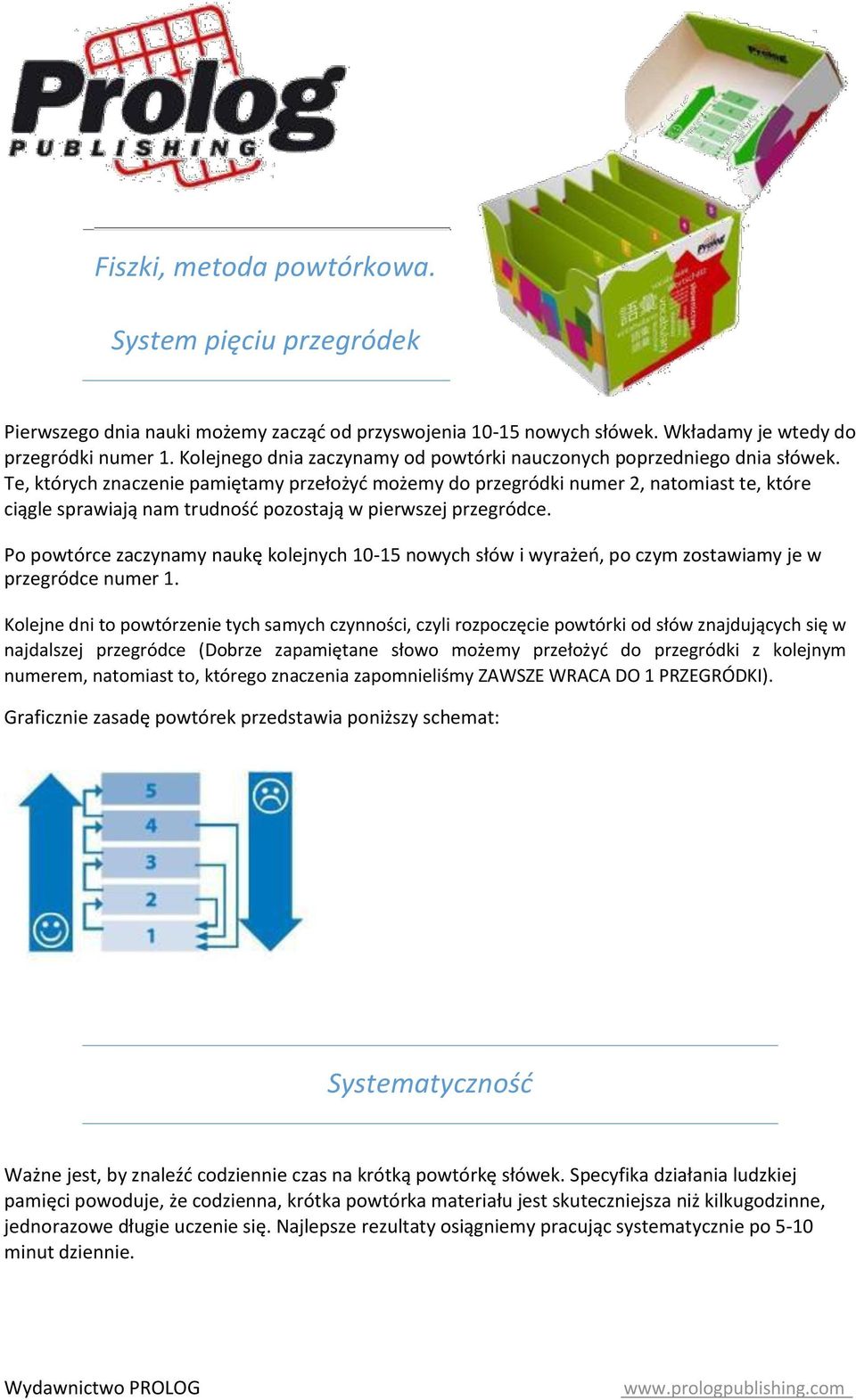 Te, których znaczenie pamiętamy przełożyć możemy do przegródki numer 2, natomiast te, które ciągle sprawiają nam trudność pozostają w pierwszej przegródce.