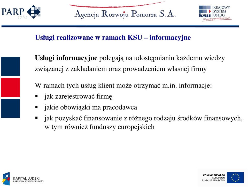 klient moŝe otrzymać m.in.