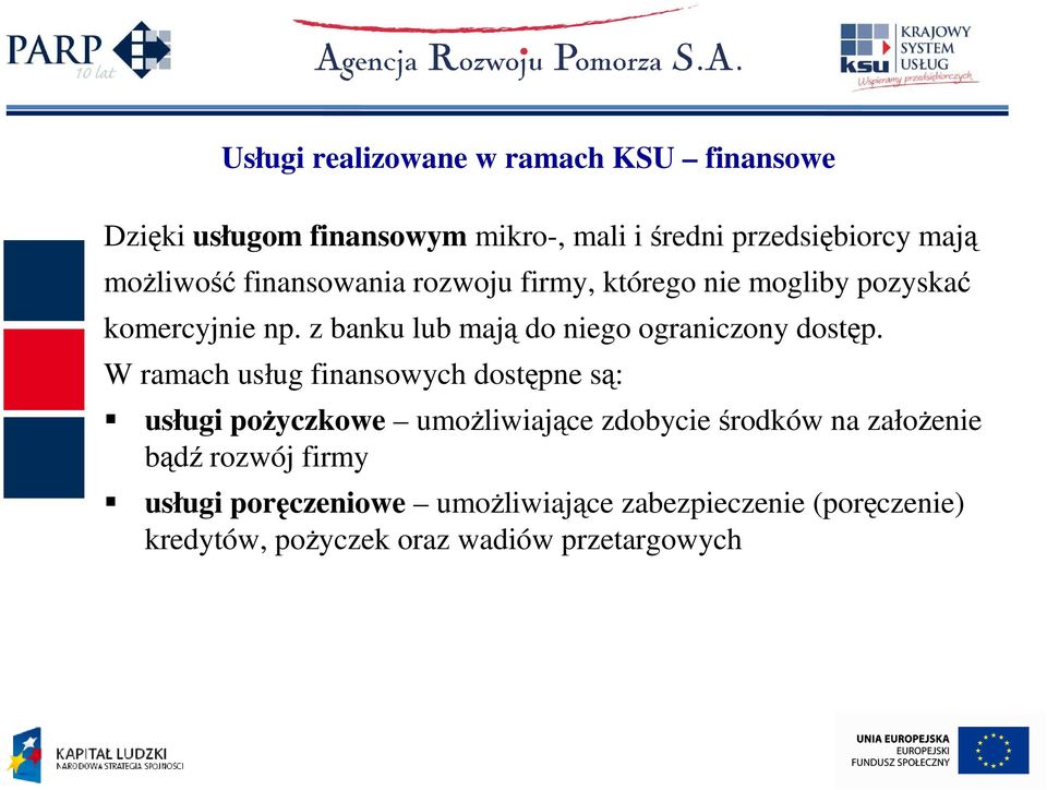 z banku lub mają do niego ograniczony dostęp.