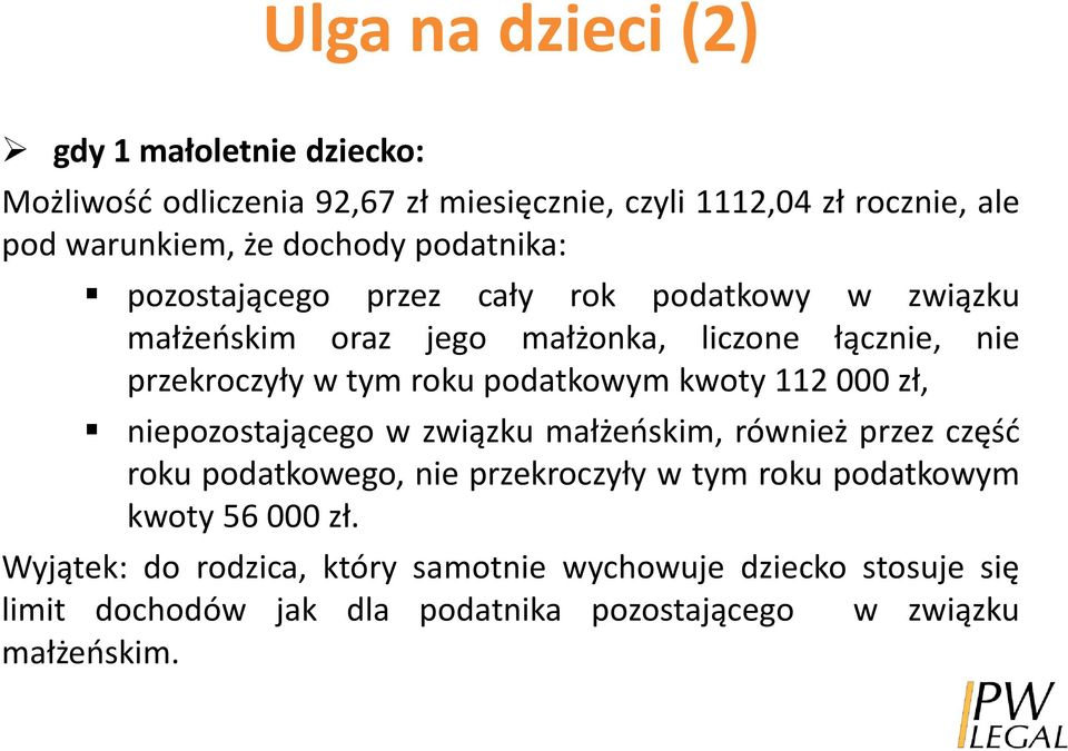 podatkowym kwoty 112 000 zł, niepozostającego w związku małżeńskim, również przez część roku podatkowego, nie przekroczyły w tym roku