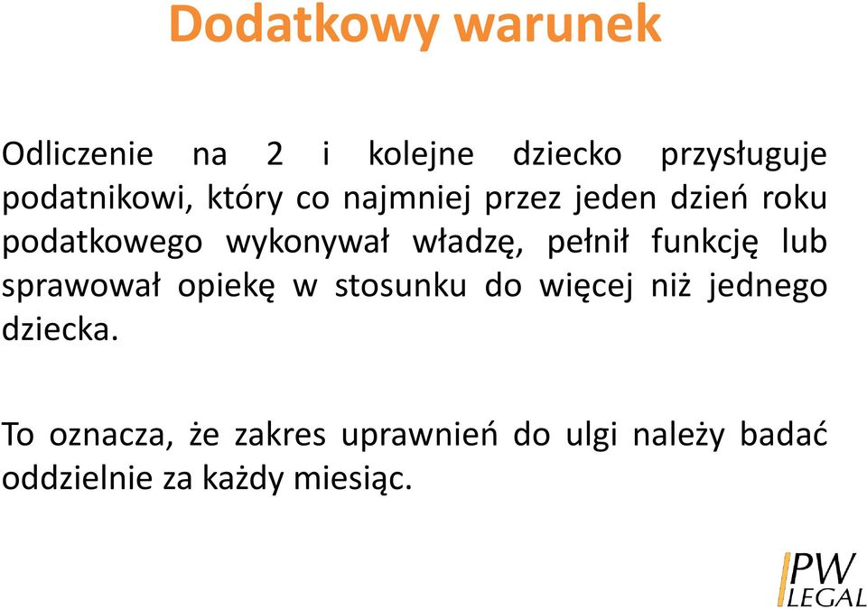 pełnił funkcję lub sprawował opiekę w stosunku do więcej niż jednego dziecka.