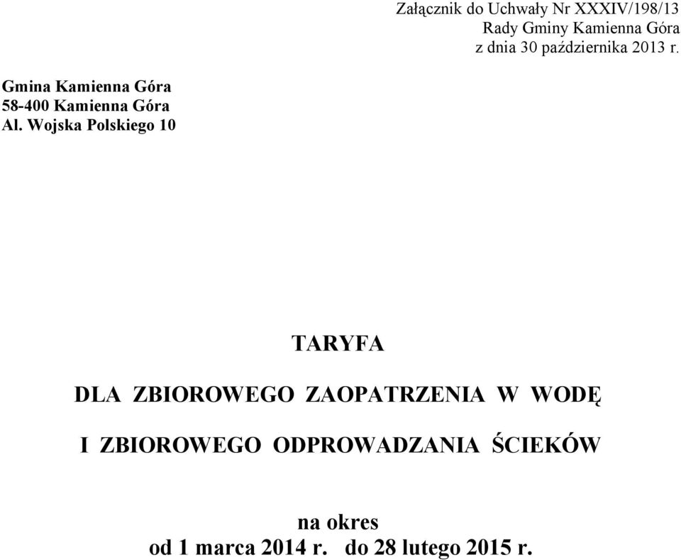 Wojska Polskiego 10 TARYFA DLA ZBIOROWEGO ZAOPATRZENIA W WODĘ I