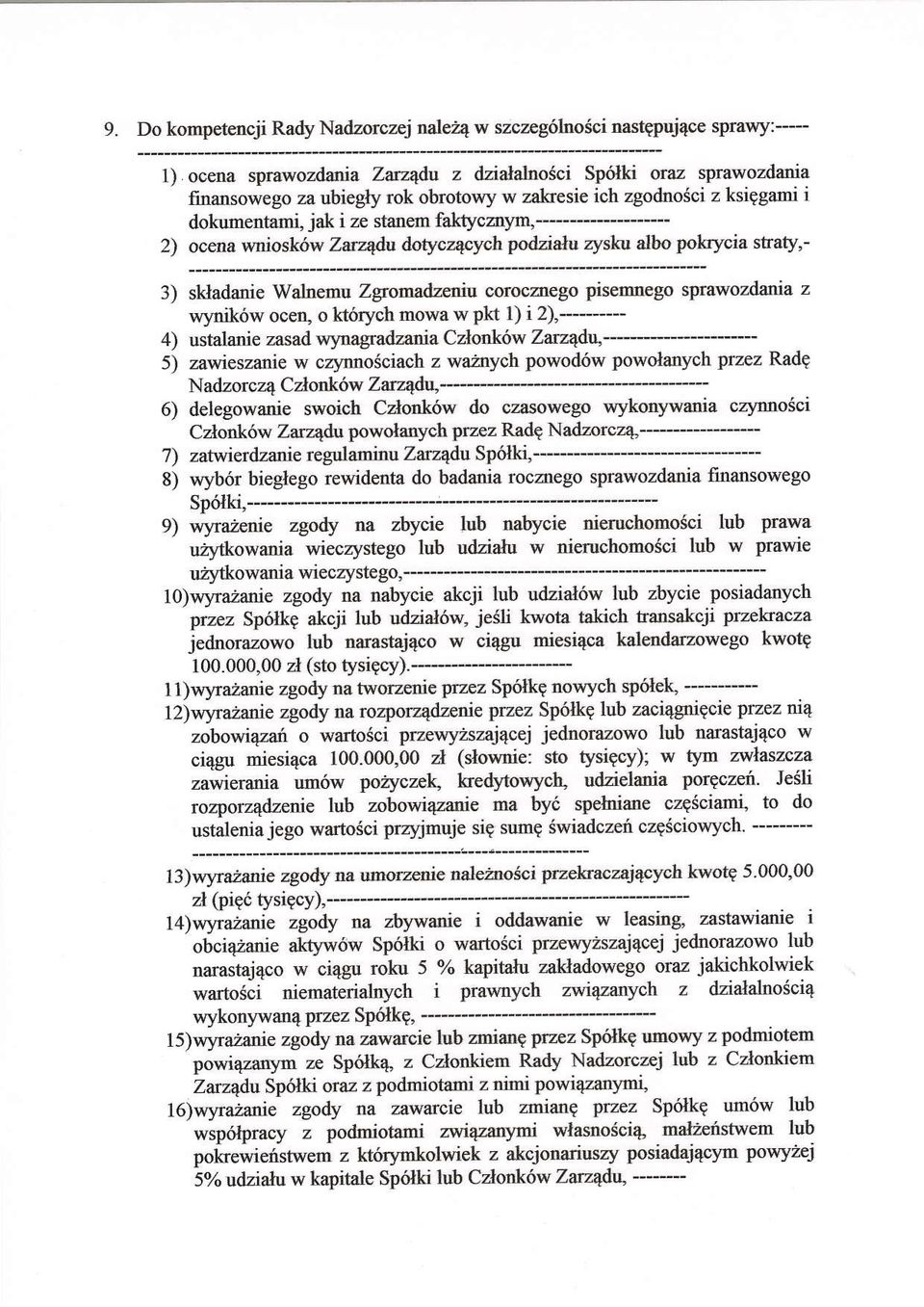 sprawozdania z wlmik6w ocen, o kt6rych mowa w ph 1) i 2),-------'- 4) ustalanie zasad wynagradzania Czlonkbw Zarz4dy zawieszanie w c4mosciach z wainych powod6w powolanych pzez Radq N adzar czy CAo*6w