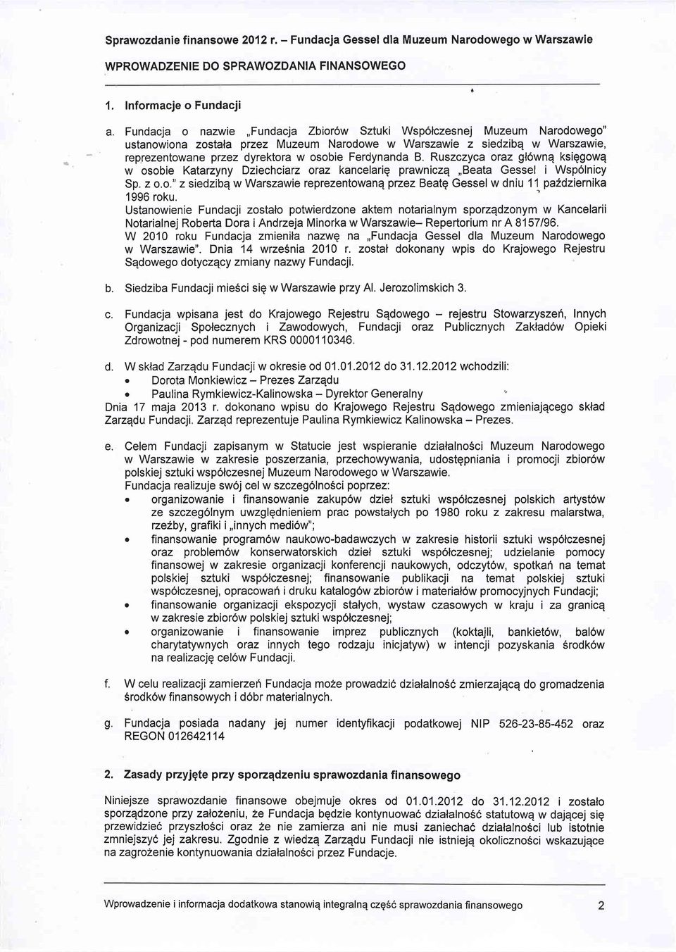 Ferdynanda B. Ruszczyca oraz gl6wnq ksiqgowq w osobie Katarzyny Dziechciarz oraz kancelariq prawniczq,,beata Gessel i Wsp6lnicy Sp. z o.o." z siedzibq w Warszawie reprezentowanq pzez Beatq Gessel w dniu 11 paldziernika 1996 roku.