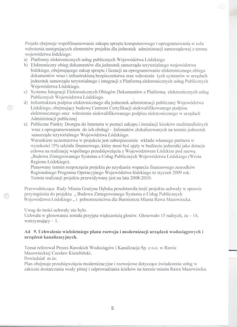sprzytu i licencji na oprogramowanie elektronicznego obiegu dokument6w wraz i infrastruktur<t bezpieczenstwa oraz wdrozenie tych system6w w urzydach jednostek samorz<tdu terytorialnego i integracji z