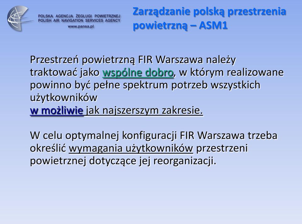 wszystkich użytkowników w możliwie jak najszerszym zakresie.