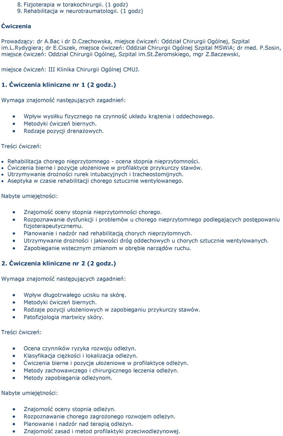 Baczewski, miejsce ćwiczeń: III Klinika Chirurgii Ogólnej CMUJ. 1. Ćwiczenia kliniczne nr 1 (2 gdz.