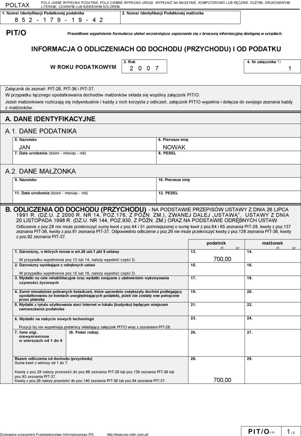 INFORMACJA O ODLICZENIACH OD DOCHODU (PRZYCHODU) I OD PODATKU W ROKU PODATKOWYM 3. Rok 4. Nr załącznika 1 ) 2 0 0 7 1 Załącznik do zeznań: PIT-28, PIT-36 i PIT-37.