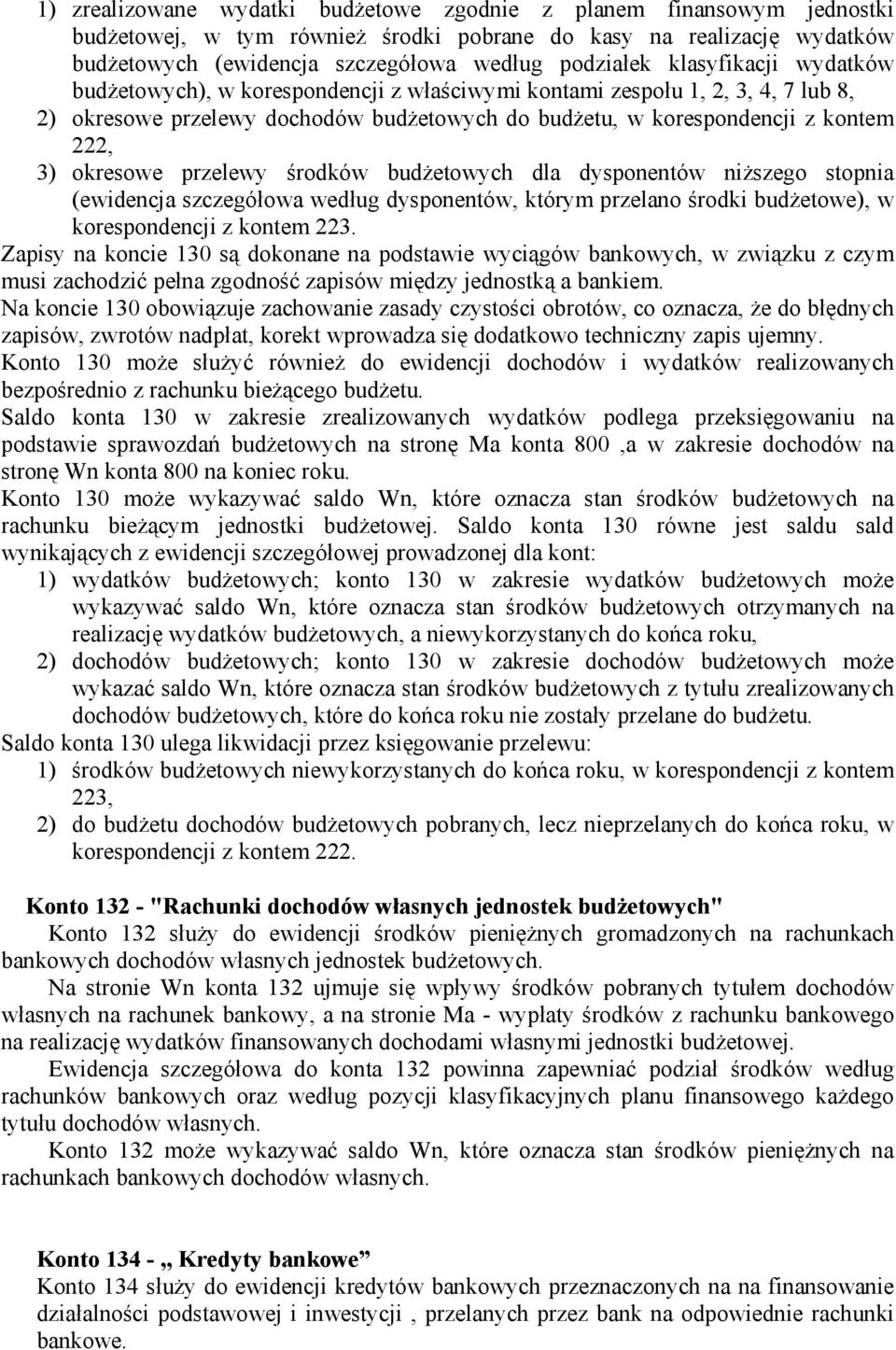 przelewy środków budżetowych dla dysponentów niższego stopnia (ewidencja szczegółowa według dysponentów, którym przelano środki budżetowe), w korespondencji z kontem 223.