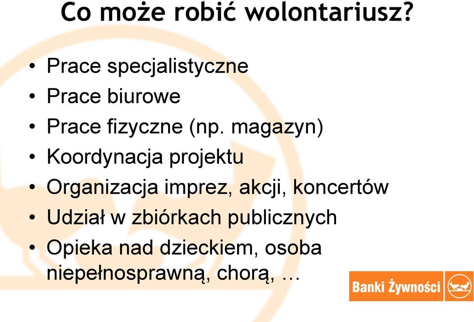 magazyn) Koordynacja projektu Organizacja imprez, akcji,