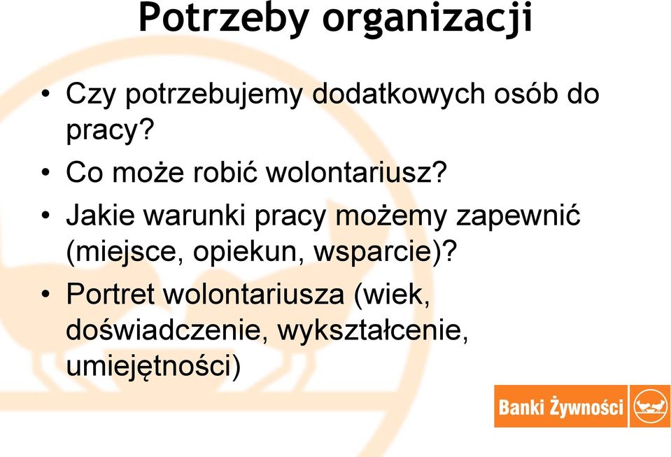 Jakie warunki pracy możemy zapewnić (miejsce, opiekun,