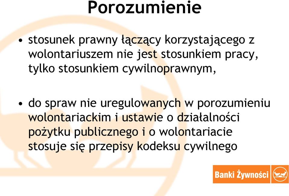 nie uregulowanych w porozumieniu wolontariackim i ustawie o