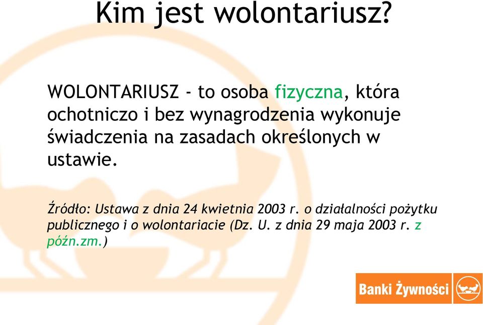 wykonuje świadczenia na zasadach określonych w ustawie.