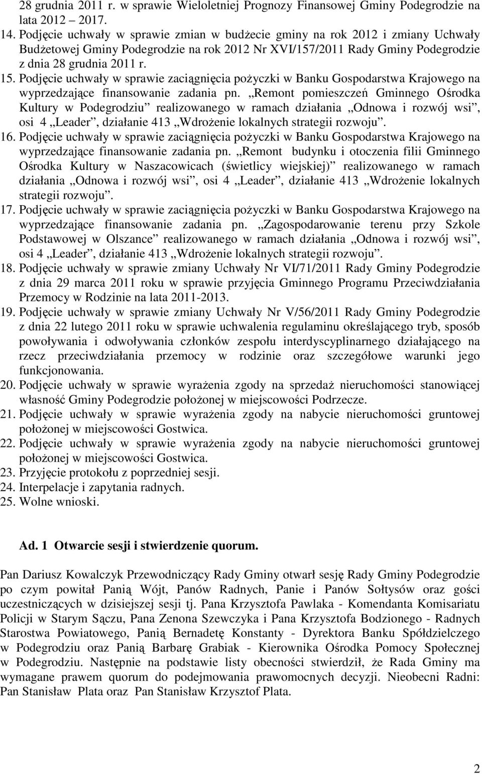 Podjęcie uchwały w sprawie zaciągnięcia pożyczki w Banku Gospodarstwa Krajowego na wyprzedzające finansowanie zadania pn.