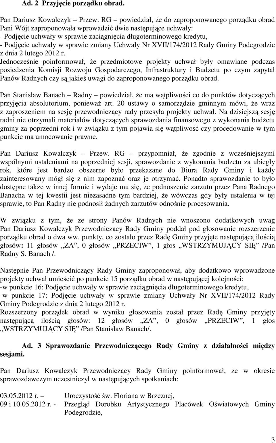 w sprawie zmiany Uchwały Nr XVII/174/2012 Rady Gminy Podegrodzie z dnia 2 lutego 2012 r.