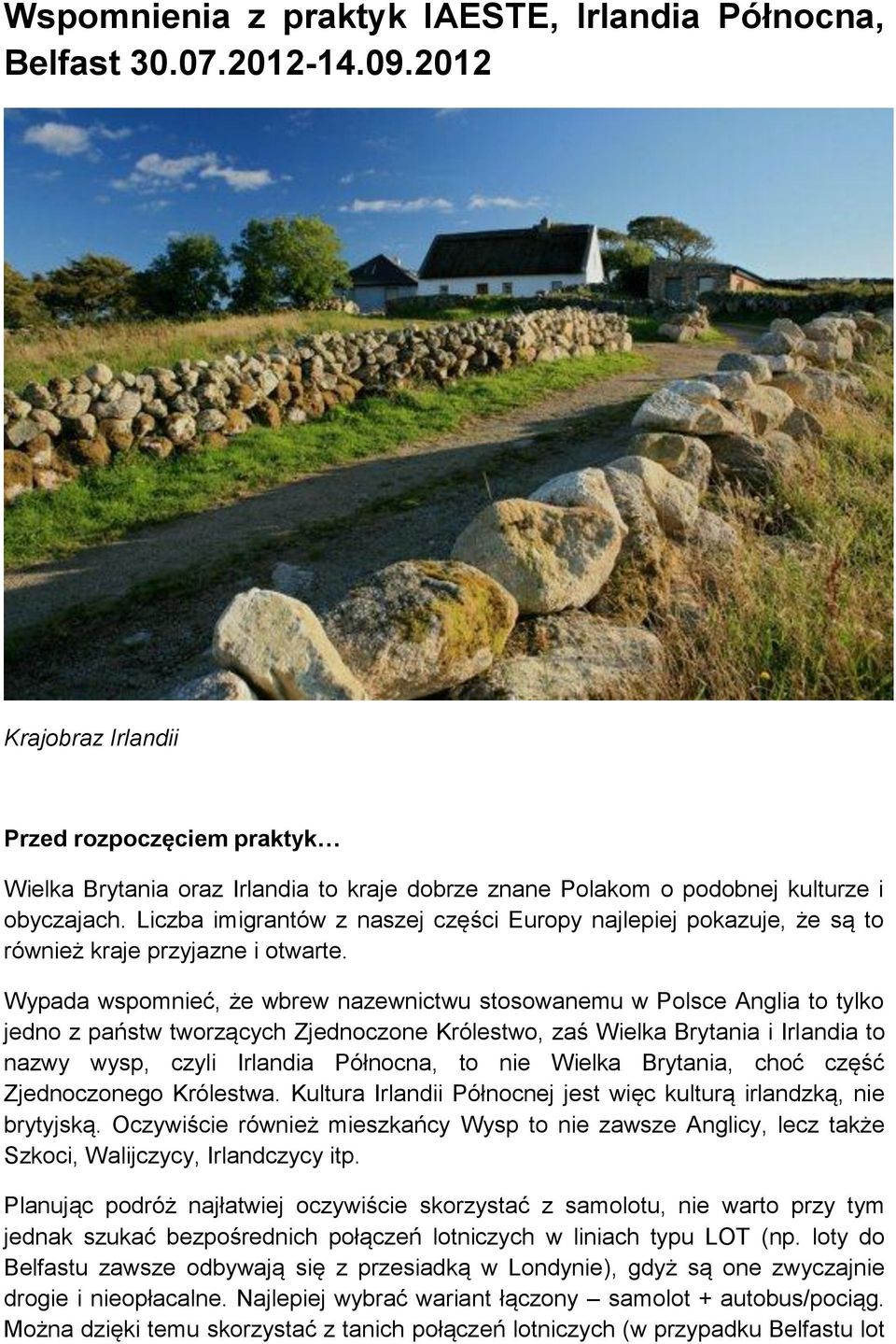 Liczba imigrantów z naszej części Europy najlepiej pokazuje, że są to również kraje przyjazne i otwarte.