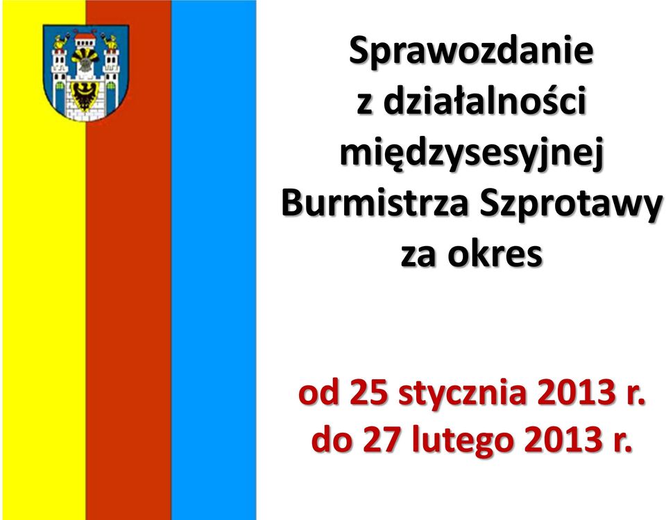 Szprotawy za okres od 25