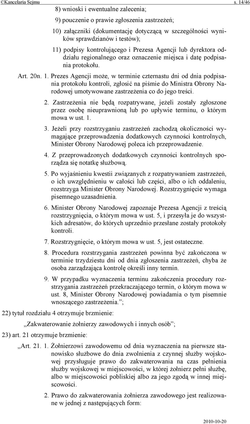 i Prezesa Agencji lub dyrektora oddziału regionalnego oraz oznaczenie miejsca i datę podpisania protokołu. Art. 20n. 1.