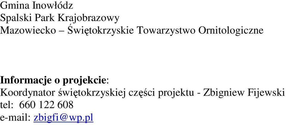 projekcie: Koordynator świętokrzyskiej części projektu