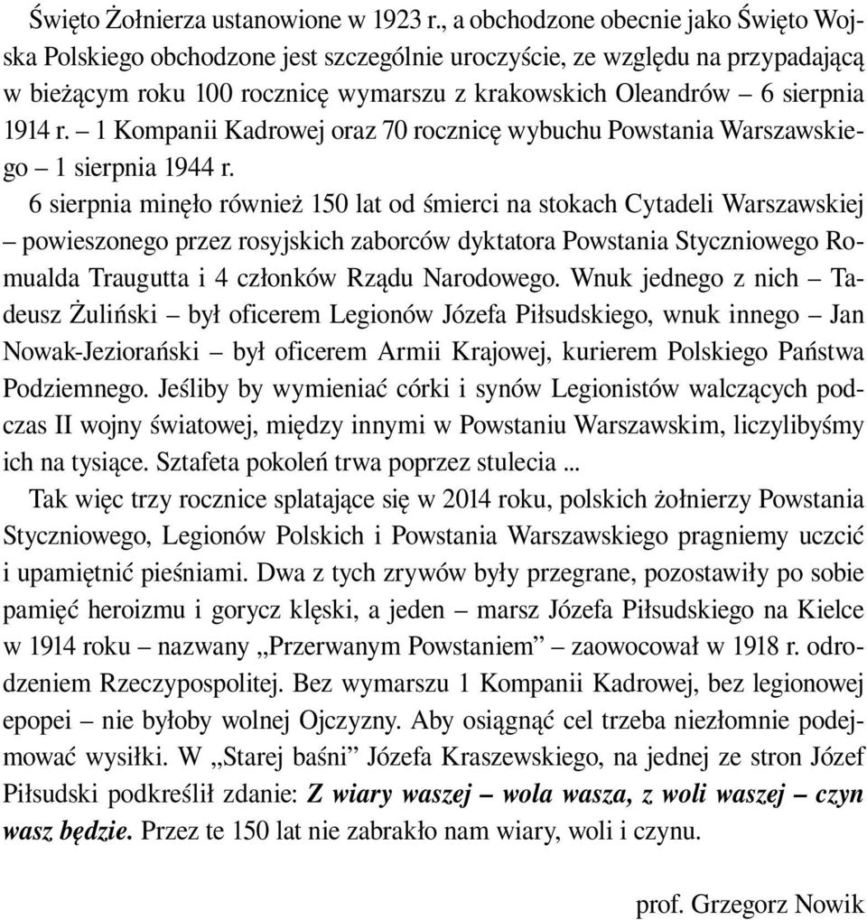 1 Kompanii Kadrowej oraz 70 rocznicę wybuchu Powstania Warszawskiego 1 sierpnia 1944 r.