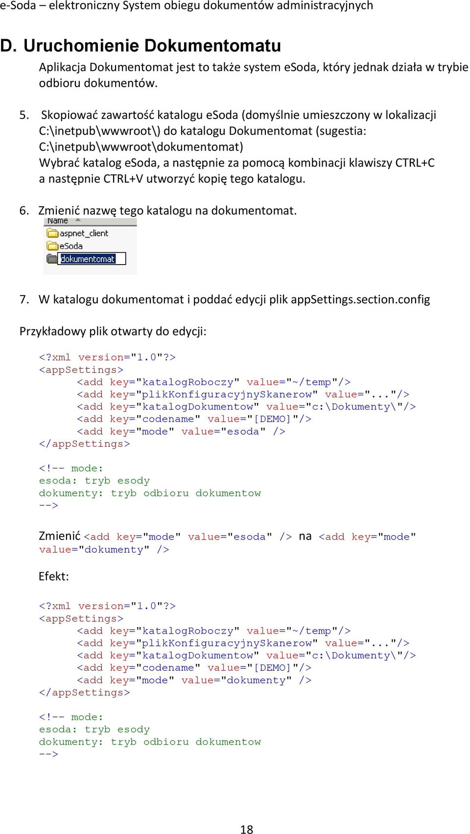 pomocą kombinacji klawiszy CTRL+C a następnie CTRL+V utworzyd kopię tego katalogu. 6. Zmienid nazwę tego katalogu na dokumentomat. 7. W katalogu dokumentomat i poddad edycji plik appsettings.section.