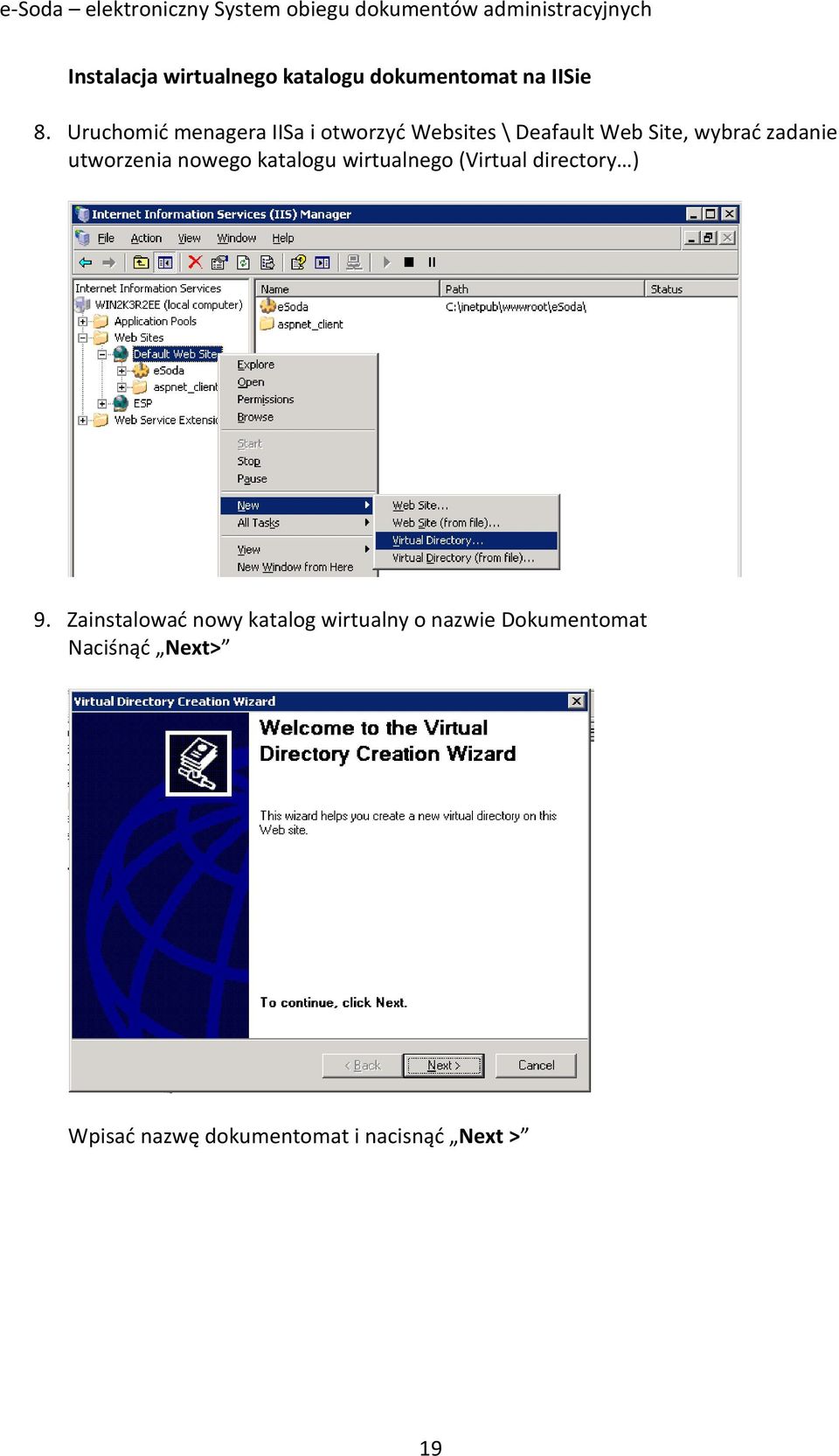 utworzenia nowego katalogu wirtualnego (Virtual directory ) 9.