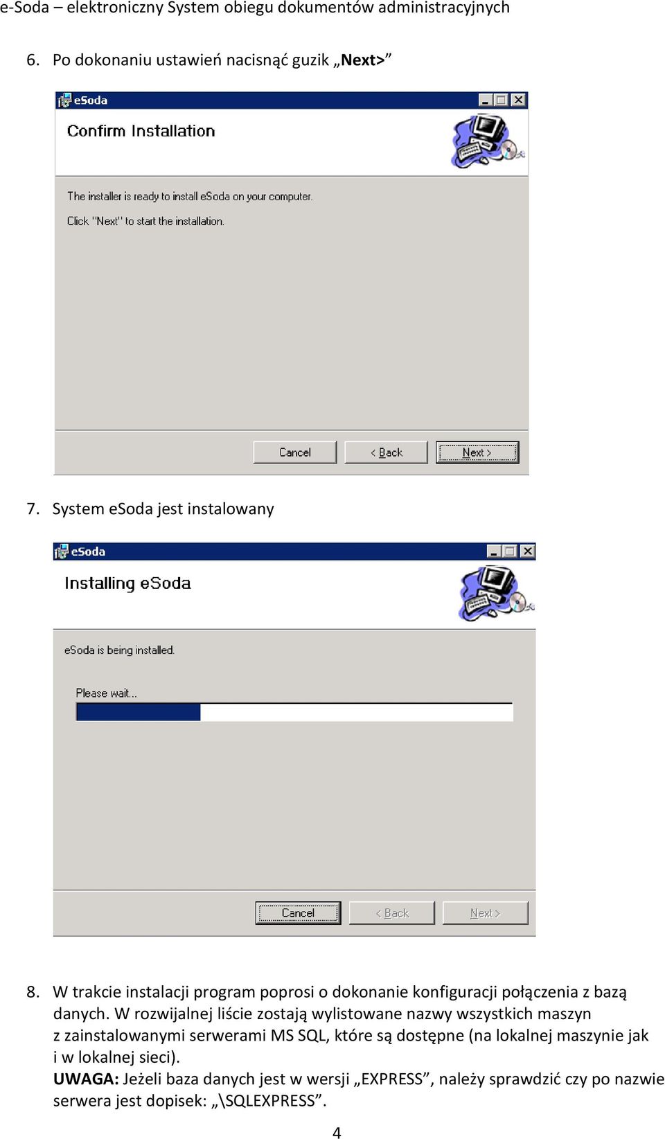 W rozwijalnej liście zostają wylistowane nazwy wszystkich maszyn z zainstalowanymi serwerami MS SQL, które są