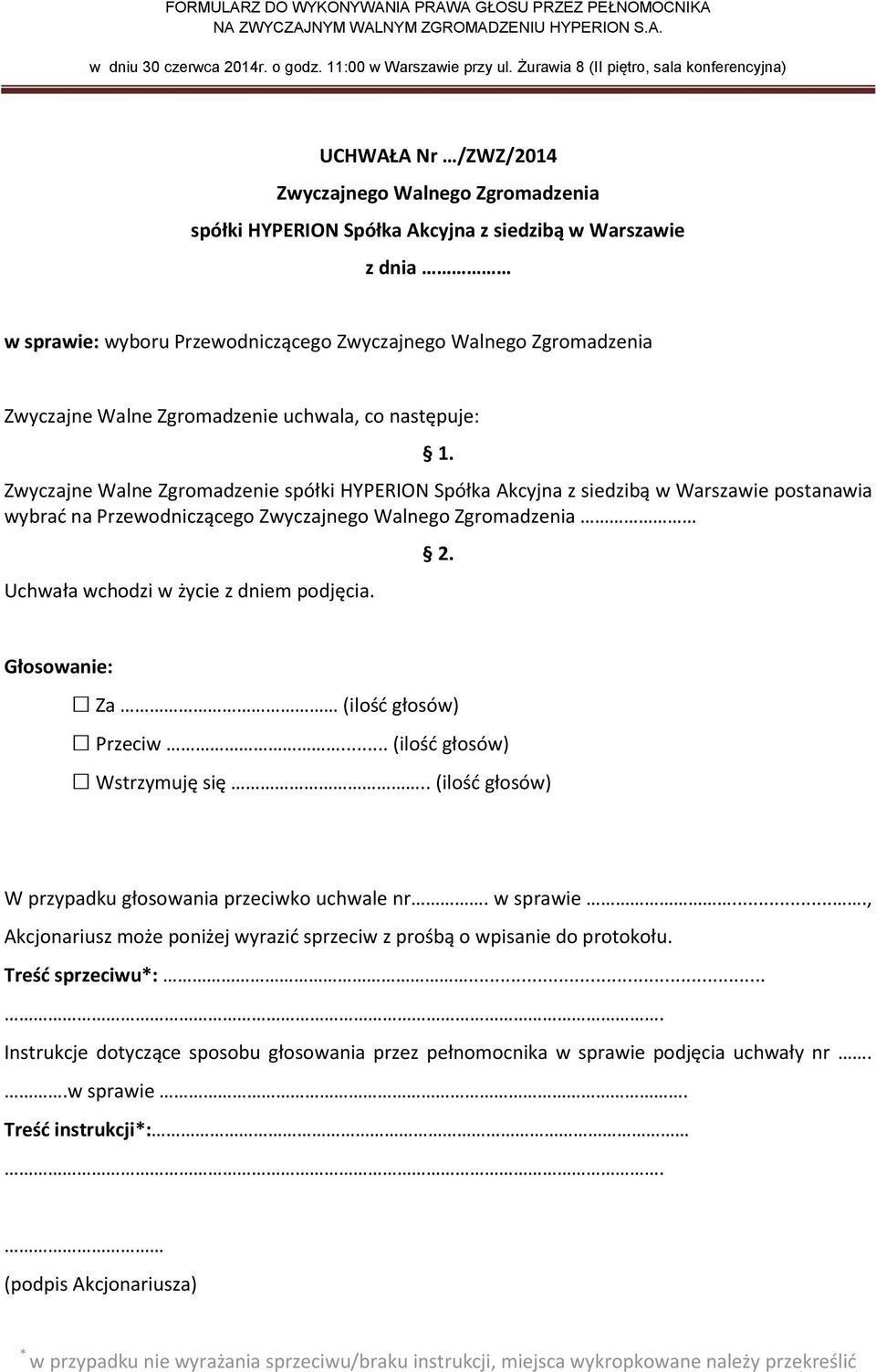 (ilość głosów) Przeciw... (ilość głosów) Wstrzymuję się.