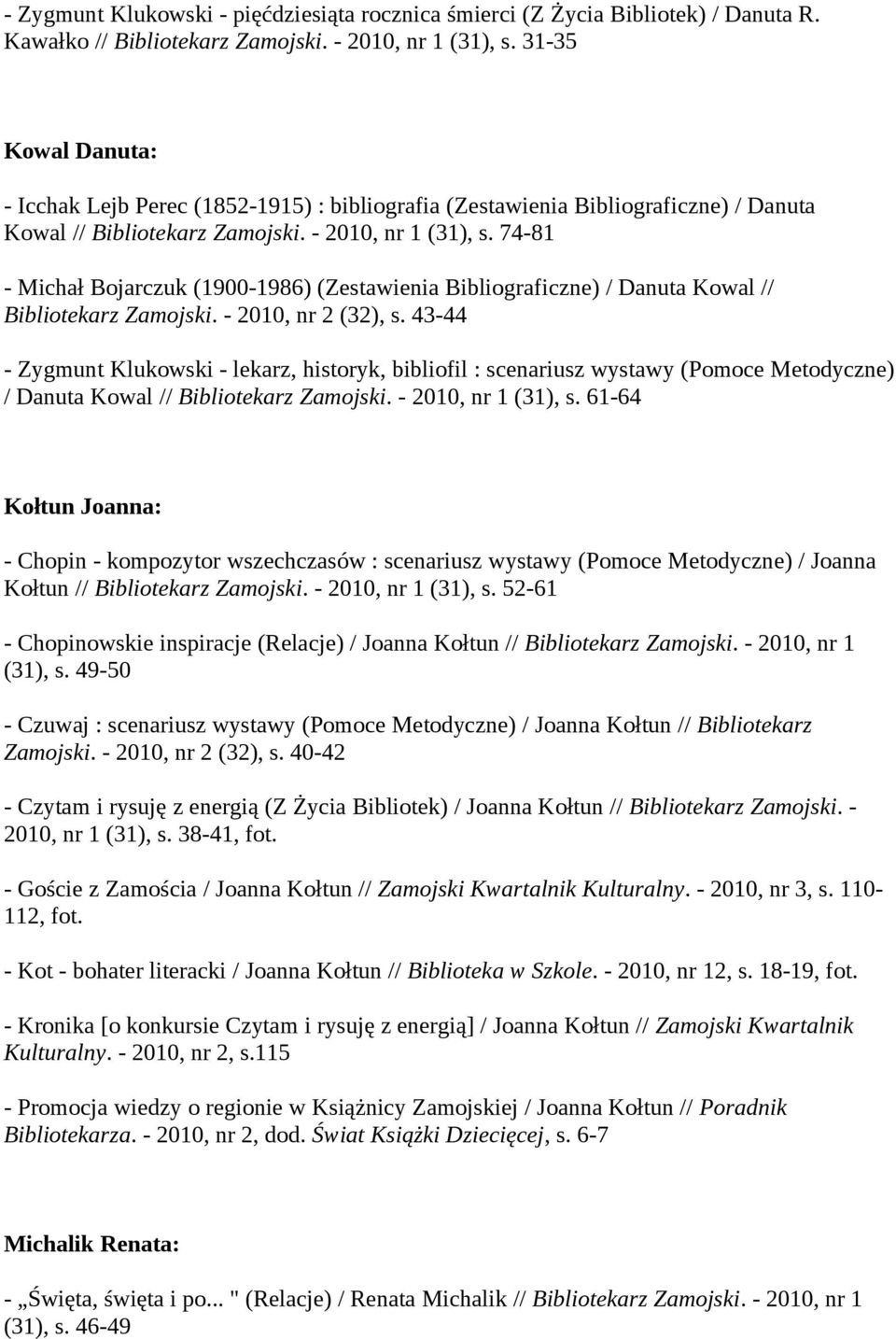 74-81 - Michał Bojarczuk (1900-1986) (Zestawienia Bibliograficzne) / Danuta Kowal // Bibliotekarz Zamojski. - 2010, nr 2 (32), s.
