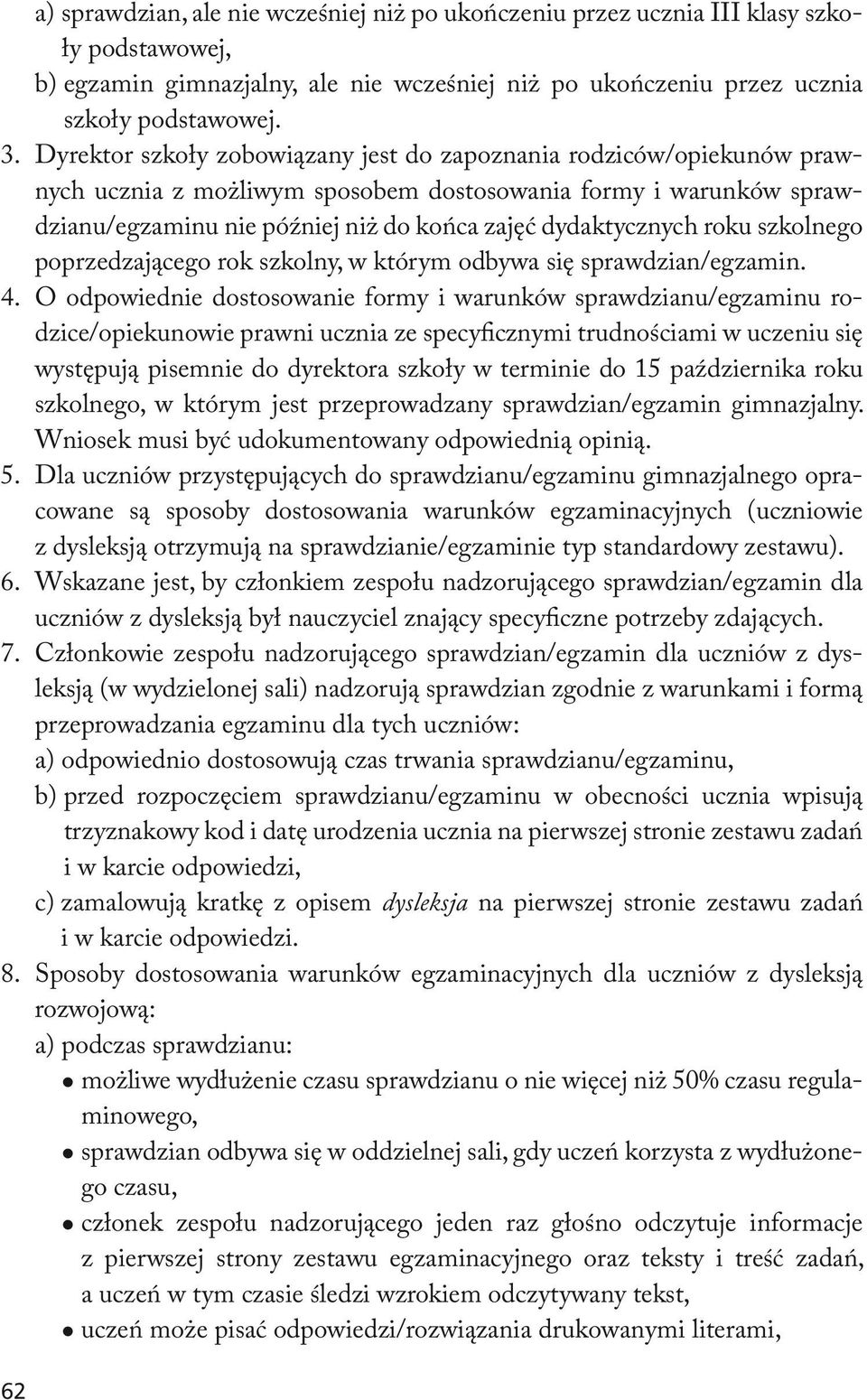 roku szkolnego poprzedzającego rok szkolny, w którym odbywa się sprawdzian/egzamin. 4.