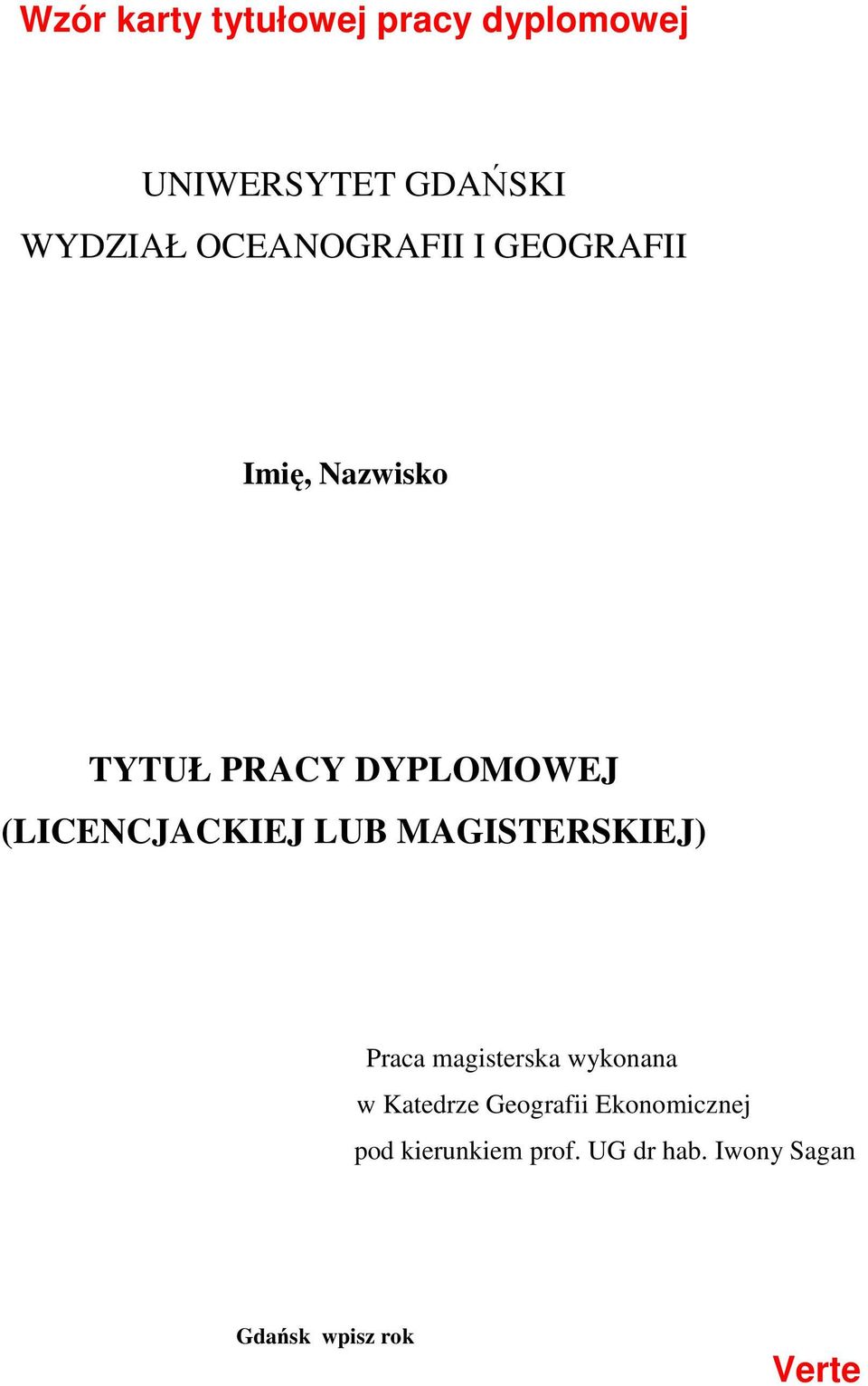 (LICENCJACKIEJ LUB MAGISTERSKIEJ) Praca magisterska wykonana w Katedrze