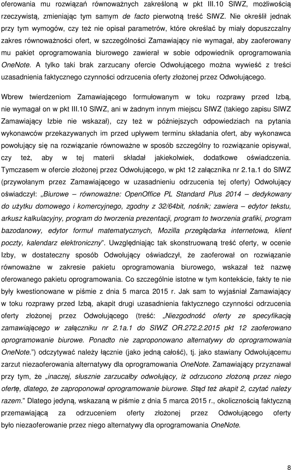 pakiet oprogramowania biurowego zawierał w sobie odpowiednik oprogramowania OneNote.
